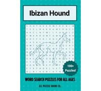 Ibizan Hound Word Search Puzzle Book: Over 100 Fun Word Search Puzzles - The Perfect Gift for Owners, Dog Lovers, and Puzzle Fans of All Ages (Dog Breed Word Search Puzzle Books)
