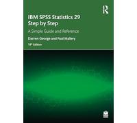 IBM SPSS Statistics 29 Step by Step: A Simple Guide and Reference