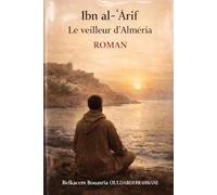 Ibn al-ʿArīf: Le veilleur d’Almería (LES MAITRES SOUFIS)