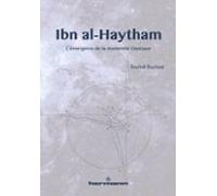Ibn Al-haytham. Lémergence De La Modernité Classique (ebook)