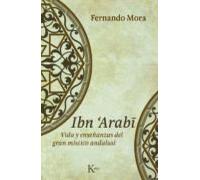 Ibn Arabî: Vida y enseñanzas del gran místico andalusí (Sabiduría Perenne)