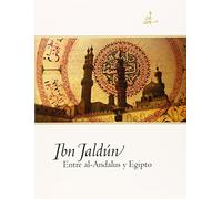 Ibn Jaldún Entre al-Andalus y Egipto