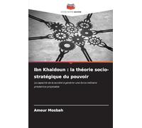 Ibn Khaldoun: la théorie socio-stratégique du pouvoir