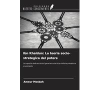 Ibn Khaldun: La teoria socio-strategica del potere: La capacità della società di generare una forza militare predatoria proiettabile
