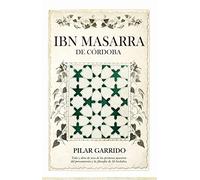 Ibn Masarra de Córdoba: Estudio, edición crítica y traducción anotada de Pilar Garrido Clemente (Al Ándalus)