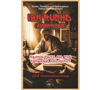 Ibn Rushd (Averroes): Reason, Faith, and the Perennial Philosophy (Thinkers and Philosophers)