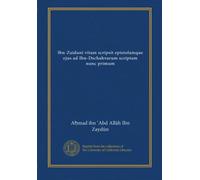 Ibn-Zaiduni vitam scripsit epistolamque ejus ad Ibn-Dschahvarum scriptam nunc primum