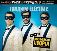 Ibrahim Electric - Brothers of Utopia