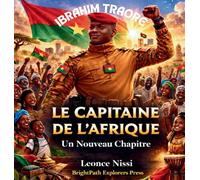 Ibrahim Traore Le Capitaine de l'Afrique "Un Nouveau Chapitre" (Les Heros d'Afrique)