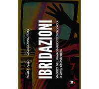 Ibridazioni. Viaggio nell’immaginario tecnologico di David Cronenberg (La sensibilità vitale)
