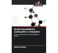 Ibridi tiazolidinici, carbazolici e triazolici: Sintesi, caratterizzazione, attività biologica e docking