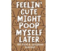 IBS Food and Symptom Journal: Daily Meal and Digestive Log Book with Pain Scale, Symptom Tracking, and Notes to Support Gut Health and IBS Management