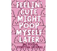 IBS Food and Symptom Journal: Daily Meal and Digestive Log Book with Pain Scale, Symptom Tracking, and Notes to Support Gut Health and IBS Management