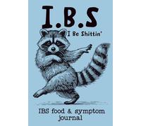 IBS Food and Symptom Journal: Daily Meal and Digestive Log Book with Pain Scale, Symptom Tracking, and Notes to Support Gut Health and IBS Management