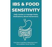 IBS & Food Sensitivity Dairy: Daily Tracker to Manage Crohn’s, Colitis, Celiac Disease & Gut Inflammation: Track Meals, Medications, Bowel Movements & ... Food Intolerances & Autoimmune Triggers