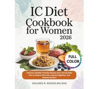 Ic Diet Cookbook For Women 2026: Delicious, Bladder-Friendly Recipes and a 30-Day Meal Plan to Reduce Flare-Ups, Improve Digestion, and Restore ... Redden, MS, RDN Nutrition & Cookbook Series)