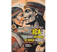 Ica: relatos e historias de tierras calientes VOL. 4