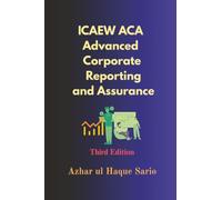 ICAEW ACA Advanced Corporate Reporting and Assurance: Third Edition