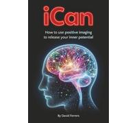 iCan: How to use positive imaging to release your inner potential