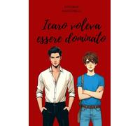 Icaro voleva essere dominato