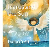Icarus and the Sun (Lanternlight Legends)