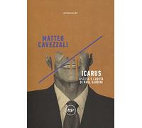 Icarus. Ascesa e caduta di Raul Gardini (Indi)