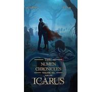 Icarus: The Numen Chronicles | Volume Six (Part One): 6