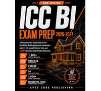 ICC BI Exam Prep 2026-2027: A Comprehensive Study Guide for the Residential Building Inspector Examination with 20 Full-Length Practice Tests and 1,200+ Questions with Detailed Rationales