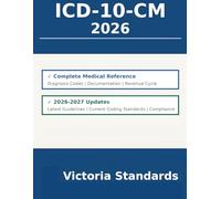 ICD-10-CM 2026: The Essential Handbook for Diagnosis Coding, Revenue Cycle Management, Reduce Claim Denials & Improve Documentation Compliance