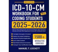 ICD-10-CM Workbook for Coding Students 2025-2026: Step-by-Step Training Guide with Proven Strategies, 1500+ Interactive Exercises and Real-World Application to Pass your Certification Exam