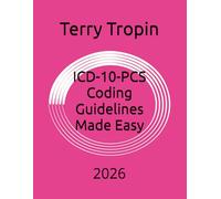 ICD-10-PCS Coding Guidelines Made Easy: 2026 (Medical Coding Made Easy)