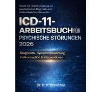 ICD-11-Arbeitsbuch für Psychische Störungen 2026: Diagnostik, Symptombewertung, Fallkonzeption & Interventionen