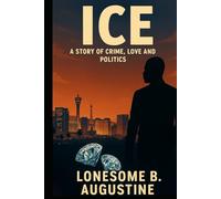 ICE: A Story of Love, Crime and Politics
