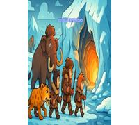Ice Age Explorers: A Prehistoric Drawing Prompt Book Full of Frozen Adventures