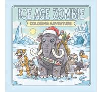 Ice Age Zombie Coloring Adventure: Fun & Spooky Prehistoric Frozen Monsters for Kids Ages 4-8 with Easy and Bold Coloring Pages for Boys