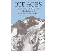 Ice Ages: Solving the Mystery