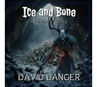 Ice and Bone: A Deviants™ Story (The Deviants™ Collection)