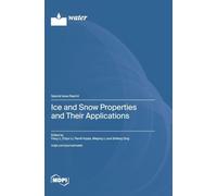 Ice and Snow Properties and Their Applications