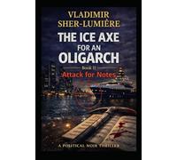 ICE AXE FOR AN OLIGARCH 2: ATTACK FOR NOTES