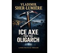 ICE AXE for the OLIGARCH: FRENCH OVERTURE: 1