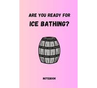 Ice bathing notebook, journal, for everyone who loves ice bathing. Write down your experiences, ideas and inspirations in this beautifully designed ... with this book. Also very nice as a gift