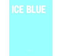 Ice Blue: The Coffee Table Book
