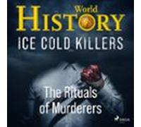 Ice Cold Killers - The Rituals Of Murderers (audiolibro)