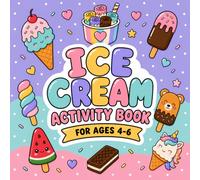 Ice Cream Activity Book for Ages 4-6: Coloring, Tracing, Mazes, Matching Games, Word Search, Sudoku, I Spy, Spot the Difference and More!