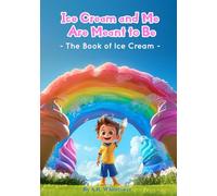 Ice Cream and Me are Meant to Be: The Book of Ice Cream
