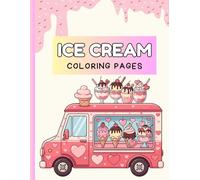 Ice Cream Coloring Pages: Sweet & Cool Designs for Hours of Coloring Fun