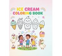 Ice Cream Colouring Book for Kids: Cute & Easy Sweet Treats to Colour