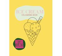 Ice Cream Colouring (Outside The Lines Series)
