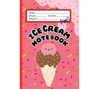Ice Cream Dreams Notebook: Cute Lined Journal for Sweet Notes, Doodles & Summer Fun: An Ice Cream Lover’s Notebook for Everyday Smiles (Scoop It Up)