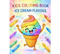 Ice Cream Flavors: A Fun Coloring Book for Kids Aged 3 to 8